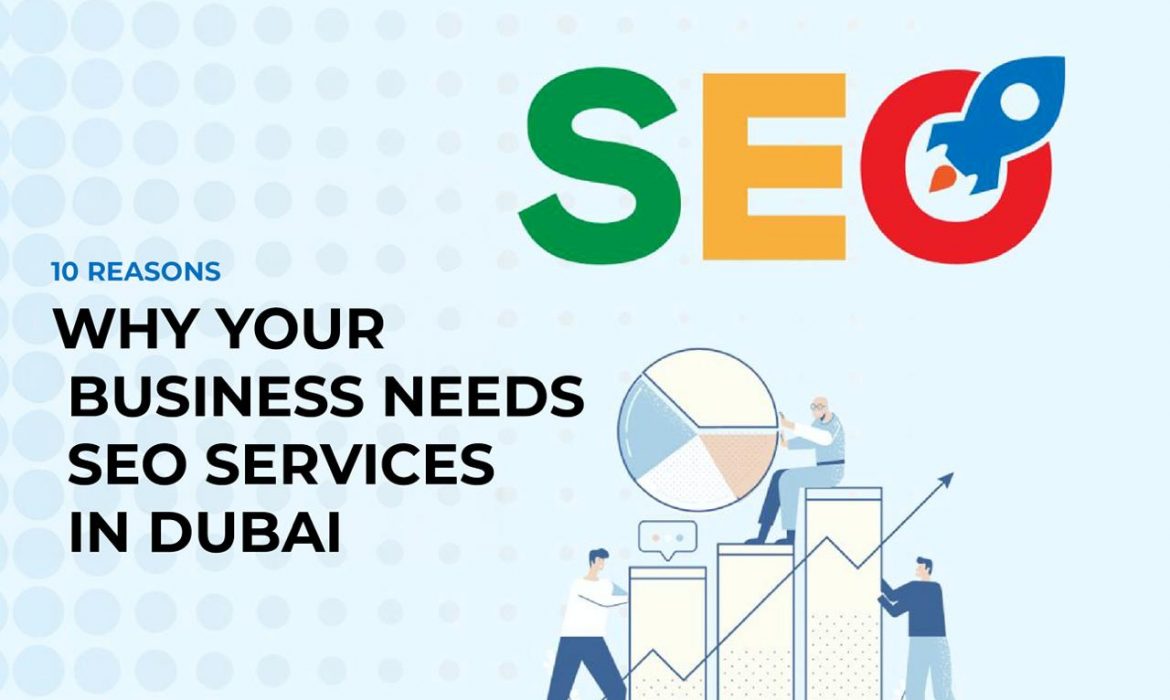 10 Reasons Why Your Business Needs SEO Services in Dubai