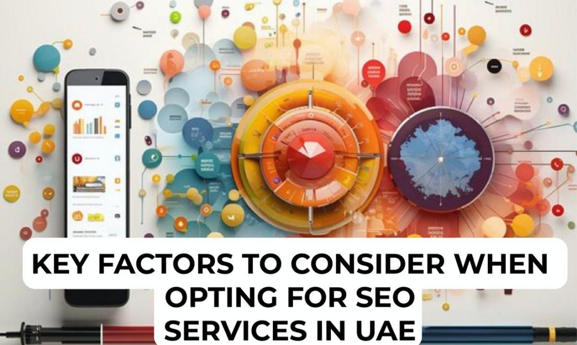 Key Factors to Consider When Opting for SEO Services in UAE